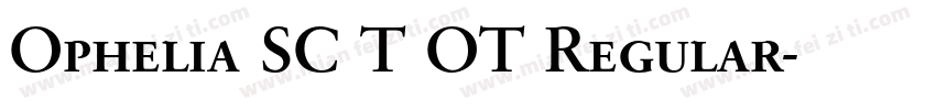 Ophelia SC T OT Regular字体转换